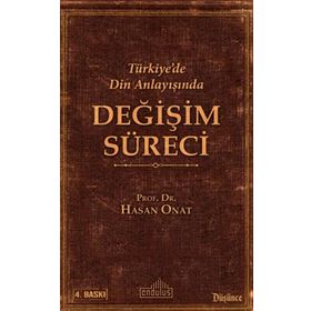 Türkiye’de Din Anlayışında Değişim Süreci - Hasan Onat