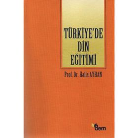 TÜRKİYE'DE DIN EĞİTİMİ - HALIS AYHAN