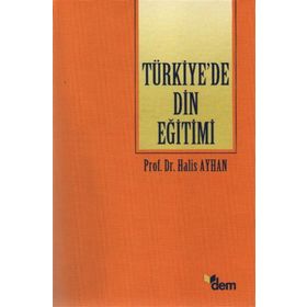 TÜRKİYE'DE DIN EĞİTİMİ - HALIS AYHAN