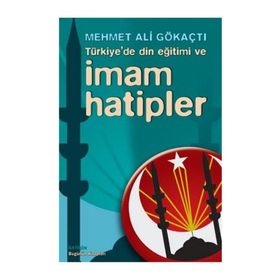 TÜRKIYE'DE DIN EĞITIMI VE İMAM HATIPLER - MEHMET ALI GÖKAÇTI