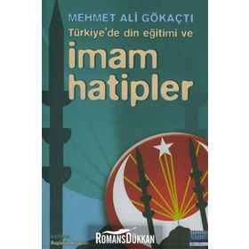 TÜRKIYE'DE DIN EĞITIMI VE İMAM HATIPLER - MEHMET ALI GÖKAÇTI