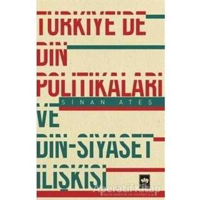 Türkiye'de Din Politikaları ve Din-Siyaset İlişkisi - Sinan Ateş