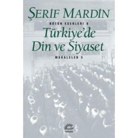 TÜRKİYE'DE DIN VE SIYASET MAKALELER 3 - ŞERİF MARDIN