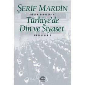 TÜRKİYE'DE DIN VE SIYASET MAKALELER 3 - ŞERİF MARDIN