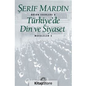 TÜRKİYE'DE DIN VE SIYASET MAKALELER 3 - ŞERİF MARDIN