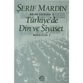 TÜRKİYE'DE DIN VE SIYASET MAKALELER 3 - ŞERİF MARDIN