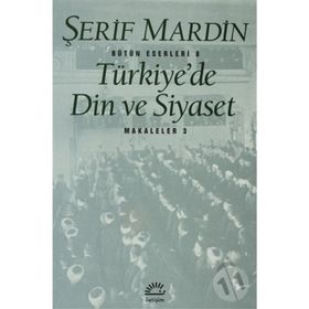 TÜRKİYE'DE DIN VE SIYASET MAKALELER 3 - ŞERİF MARDIN
