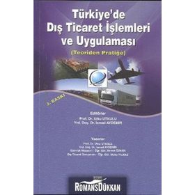 TÜRKİYE'DE DIŞ TICARET İŞLEMLERİ VE UYGULAMASI TEORIDEN PRATİĞE - KOLEKTIF