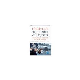 Türkiyede Dış Ticaret ve Lojistik - Nobel Yayınevi
