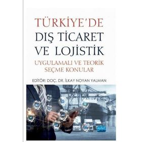 Türkiyede Dış Ticaret ve Lojistik - Nobel Yayınevi