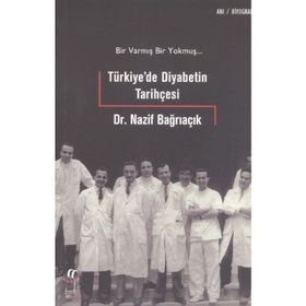 Türkiye’de Diyabetin Tarihçesi - Nazif Bağrıaçık