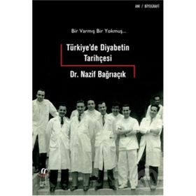 Türkiye’de Diyabetin Tarihçesi - Nazif Bağrıaçık