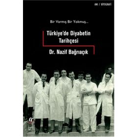 Türkiye’de Diyabetin Tarihçesi - Nazif Bağrıaçık