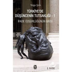 Türkiye'de Düşüncenin Tutsaklığı 1 Tolga Şirin
