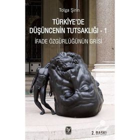 Türkiye'de Düşüncenin Tutsaklığı 1 Tolga Şirin