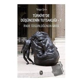 Türkiye'de Düşüncenin Tutsaklığı 1 Tolga Şirin