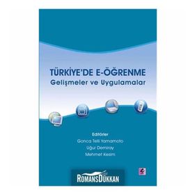 TÜRKİYE'DE E-ÖĞRENME GELİŞMELER VE UYGULAMALAR - KOLEKTIF