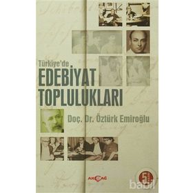 TÜRKİYE`DE EDEBIYAT TOPLULUKLARI - ÖZTÜRK EMİROĞLU