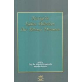 TÜRKİYE'DE EĞİTİM BILIMLERI BIR BİLANÇO DENEMESI - MUHSIN HESAPÇIOĞLU;ALPASLAN DURMUŞ