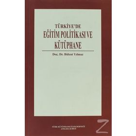 Türkiye’de Eğitim Politikası ve Kütüphane - Bülent Yılmaz