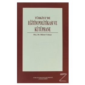 Türkiye’de Eğitim Politikası ve Kütüphane - Bülent Yılmaz
