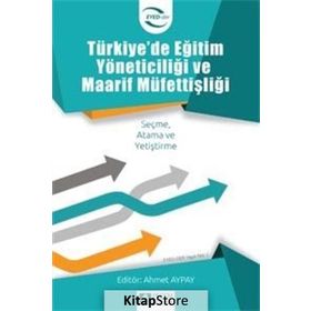 Türkiye'de Eğitim Yöneticiliği ve Maarif Müfettişliği Kollektif Pegem Akademi Yayıncılık