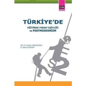 TÜRKIYE'DE EĞITIMDE FIRSAT EŞITLIĞI VE POSTMODERNIZM - MUHSIN HESAPÇIOĞLU;SELMA DÜNDAR (ISBN:2880000031079)