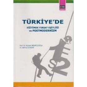TÜRKIYE'DE EĞITIMDE FIRSAT EŞITLIĞI VE POSTMODERNIZM - MUHSIN HESAPÇIOĞLU;SELMA DÜNDAR (ISBN:2880000031079)