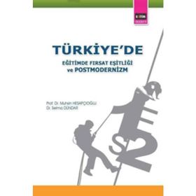 TÜRKIYE'DE EĞITIMDE FIRSAT EŞITLIĞI VE POSTMODERNIZM - MUHSIN HESAPÇIOĞLU;SELMA DÜNDAR (ISBN:2880000031079)