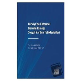 Türkiye'de Enformel Gönüllü Kimliği Sosyal Yardım Tetikleyicileri - Süleyman Yurttaş