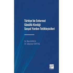 Türkiye'de Enformel Gönüllü Kimliği Sosyal Yardım Tetikleyicileri - Süleyman Yurttaş