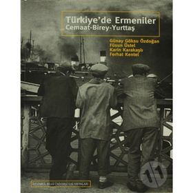 TÜRKİYE'DE ERMENILER CEMAAT BIREY YURTTAŞ - KOLEKTIF