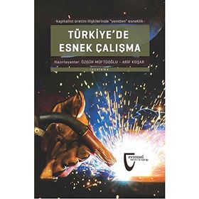 Türkiye’de Esnek Çalışma - Özgür Müftüoğlu Arif Koşar
