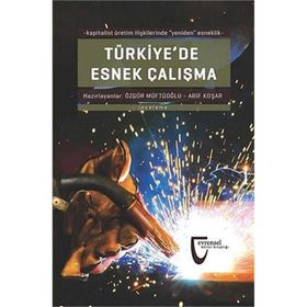 Türkiye’de Esnek Çalışma - Özgür Müftüoğlu Arif Koşar