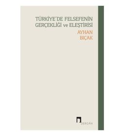 Türkiye'de Felsefenin Gerçekliği ve Eleştirisi Dergah Yayınları