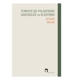 Türkiye'de Felsefenin Gerçekliği ve Eleştirisi Dergah Yayınları
