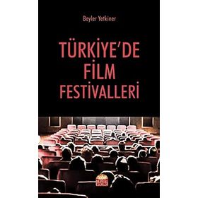 Türkiyede Film Festivalleri - Beyler Yetkiner