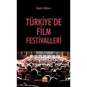 Türkiyede Film Festivalleri - Beyler Yetkiner