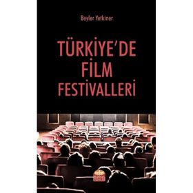 Türkiyede Film Festivalleri - Beyler Yetkiner