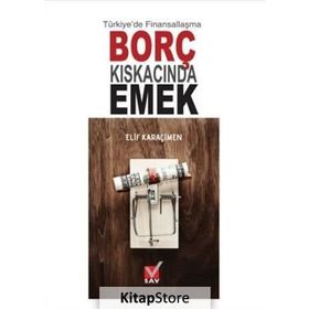 Türkiye’de Finansallaşma Borç Kıskacında Emek - Elif Karaçimen
