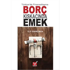 Türkiye’de Finansallaşma Borç Kıskacında Emek - Elif Karaçimen