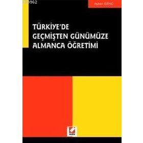 Türkiye’de Geçmişten Günümüze Almanca Öğretimi - Ayten Genç