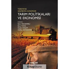 Türkiye'de Geçmişten Günümüze Tarım Politikaları ve Ekonomisi- Kolektif