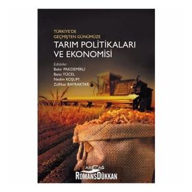 Türkiye'de Geçmişten Günümüze Tarım Politikaları ve Ekonomisi- Kolektif