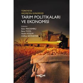Türkiye'de Geçmişten Günümüze Tarım Politikaları ve Ekonomisi- Kolektif