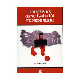 Türkiye’de Genç İşsizliği Ve Nedenleri - Ahmet Okur