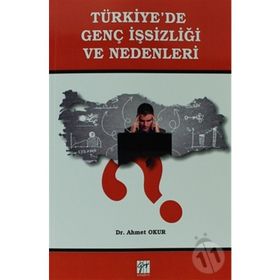 Türkiye’de Genç İşsizliği Ve Nedenleri - Ahmet Okur