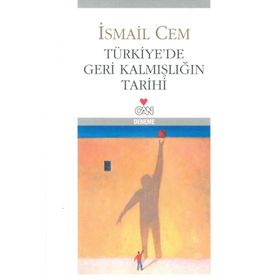 Türkiye´de Geri Kalmışlığın Tarihi - İsmail Cem