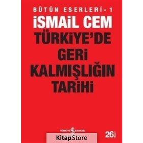 Türkiye´de Geri Kalmışlığın Tarihi - İsmail Cem