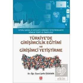 Türkiyede Girişimcilik Eğitimi ve Girişimci Yetiştirme - Şefik Özdemir
